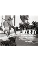 Jay Boy: The Early Years of Jay Adams