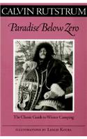 Paradise Below Zero: The Classic Guide to Winter Camping