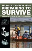 SAS and Elite Forces Guide Preparing to Survive: Being Ready for When Disaster Strikes