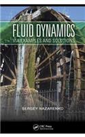 Fluid Dynamics via Examples and Solutions