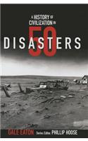 A History of Civilization in 50 Disasters