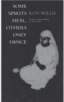 Some Spirits Heal, Others Only Dance: A Journey Into Human Selfhood in an African Village
