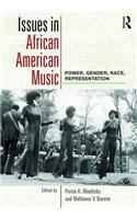 Issues in African American Music: Power, Gender, Race, Representation