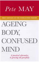 Ageing Body, Confused Mind
