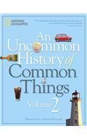 An Uncommon History of Common Things, Volume 2