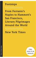 The New York Times: Footsteps: From Ferrante's Naples to Hammett's San Francisco, Literary Pilgrimages Around the World
