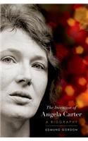 The Invention of Angela Carter: A Biography