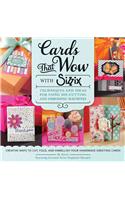 Cards That Wow with Sizzix: Techniques and Ideas for Using Die-Cutting and Embossing Machines - Creative Ways to Cut, Fold, and Embellish Your Han