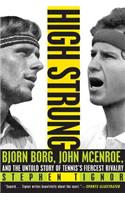 High Strung: Bjorn Borg, John McEnroe, and the Untold Story of Tennis's Fiercest Rivalry