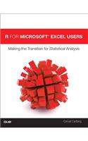 R for Microsoft Excel Users: Making the Transition for Statistical Analysis