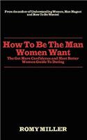 How to Be the Man Women Want
