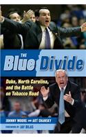 The Blue Divide: Duke, North Carolina, and the Battle on Tobacco Road