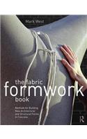 The Fabric Formwork Book: Methods for Building New Architectural and Structural Forms in Concrete