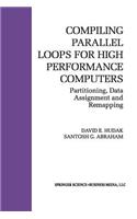 Compiling Parallel Loops for High Performance Computers: Partitioning, Data Assignment and Remapping