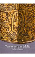 Ornament and Malta: An Introduction