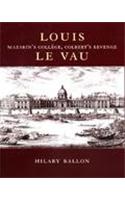 Louis Le Vau: Mazarin's College, Colbert's Revenge