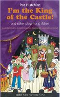 I'm the King of the Castle!: And Other Plays for Children