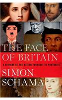 The Face of Britain: A History of the Nation Through Its Portraits