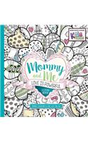 Mommy and Me: Love Is Powerful Coloring Book: Inspiring Illustrators to Color with Your Child