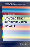Emerging Trends in Communication Networks