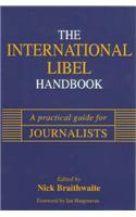 International Libel Handbook: A Practical Guide for Journalists