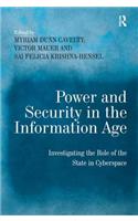 Power and Security in the Information Age: Investigating the Role of the State in Cyberspace