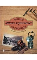 Antique Mining Equipment and Collectibles