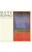Mark Rothko: The Works on Canvas