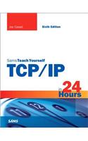 TCP/IP in 24 Hours, Sams Teach Yourself