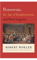 Rousseau, the Age of Enlightenment, and Their Legacies