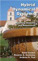 Hybrid Dynamical Systems: Modeling, Stability, and Robustness