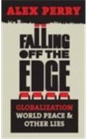 Falling Off the Edge: Globalization, World Peace and Other Lies