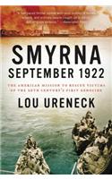 Smyrna, September 1922: The American Mission to Rescue Victims of the 20th Century's First Genocide