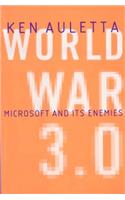World War 3.0: Microsoft and Its Enemies