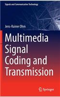 Multimedia Signal Coding and Transmission