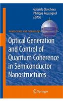 Optical Generation and Control of Quantum Coherence in Semiconductor Nanostructures