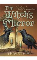 The Witch's Mirror: The Craft, Lore & Magick of the Looking Glass