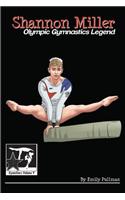 Shannon Miller: Olympic Gymnastics Legend: Gymnstars Volume 6