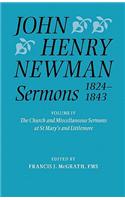 John Henry Newman Sermons 1824-1843, Volume IV: The Church and Miscellaneous Sermons at St Mary's and Littlemore: 1828-1842