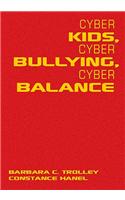 Cyber Kids, Cyber Bullying, Cyber Balance