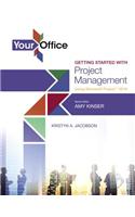 Your Office: Getting Started with Project Management Using Microsoft Project 2016