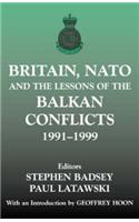 Britain, NATO and the Lessons of the Balkan Conflicts, 1991 -1999