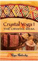 Crystal Yoga I: The Crystal Mesa