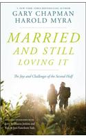 Married and Still Loving It: The Joys and Challenges of the Second Half