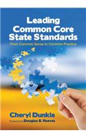 Leading the Common Core State Standards: From Common Sense to Common Practice