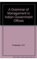 A Grammar of Management in Indian Government Offices