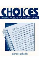 Choices: Writing Projects for Students of ESL