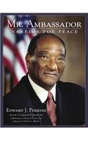 Mr. Ambassador: Warrior for Peace