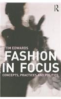 Fashion in Focus: Concepts, Practices and Politics