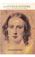 The Other Dickens: A Life of Catherine Hogarth
